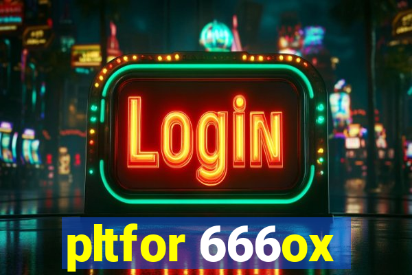 pltfor 666ox